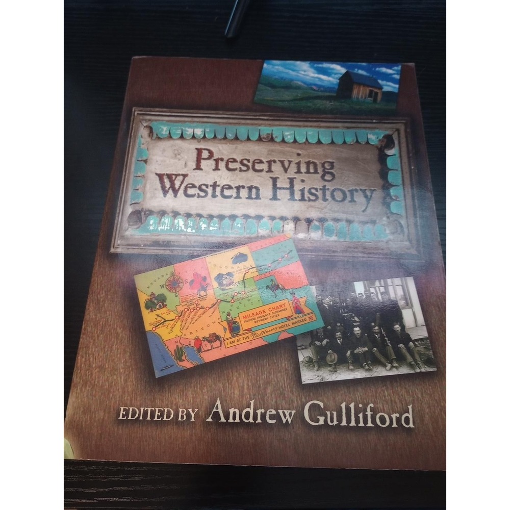 Preserving Western History Andrew Gulliford 2005 1st Edition Paperback American